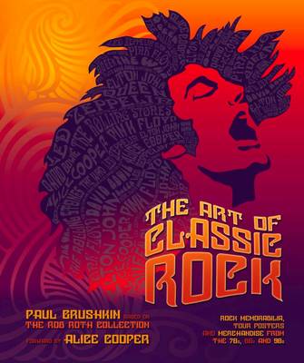 книга The Art of Classic Rock: Rock Memorabilia, Tour Posters and Merchandise від 70s and 80s, автор: Rob Roth, Paul Grushkin